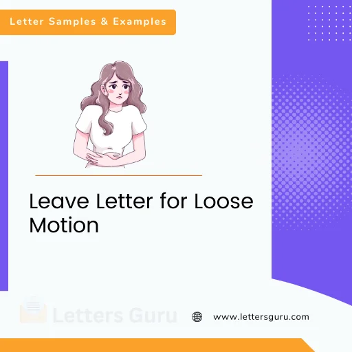 Leave Letter for Loose Motion - How to Write & 7+ Examples